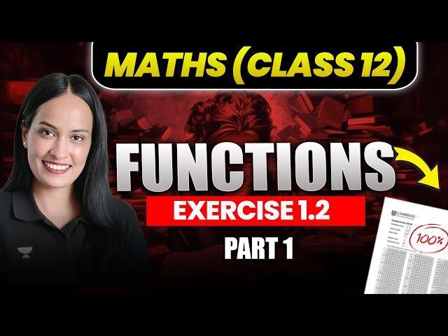 Class 12th Maths | Relations & Functions |  Exercise 1.2 | Part-1 | By Shivani Ma'am