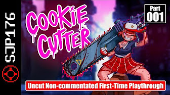Cookie Cutter—Uncut Non-commentated First-Time Playthrough