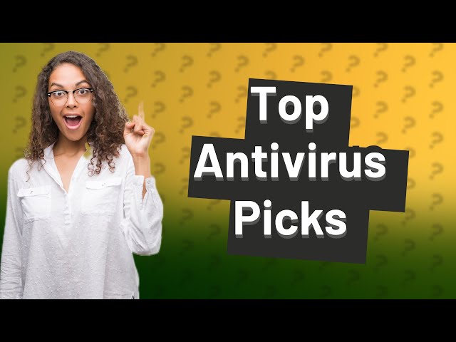 What is the most trustworthy antivirus?