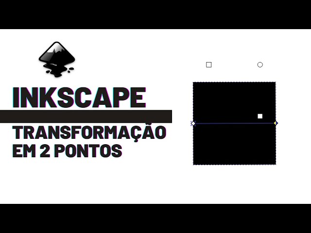 Inkscape: ferramenta de transformação em 2 pontos