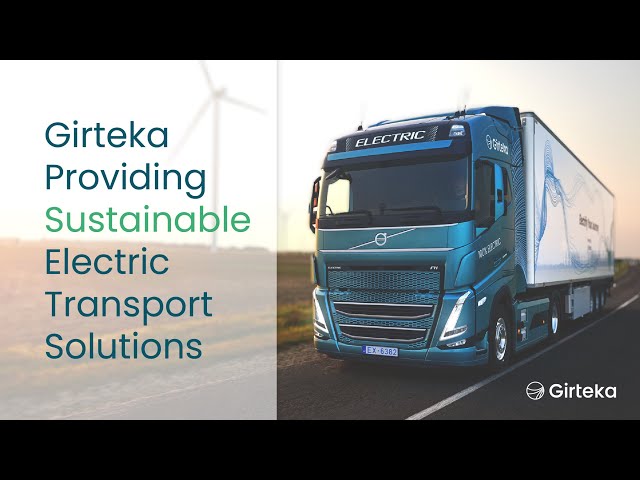 Girteka Providing Sustainable Electric Transport Solutions