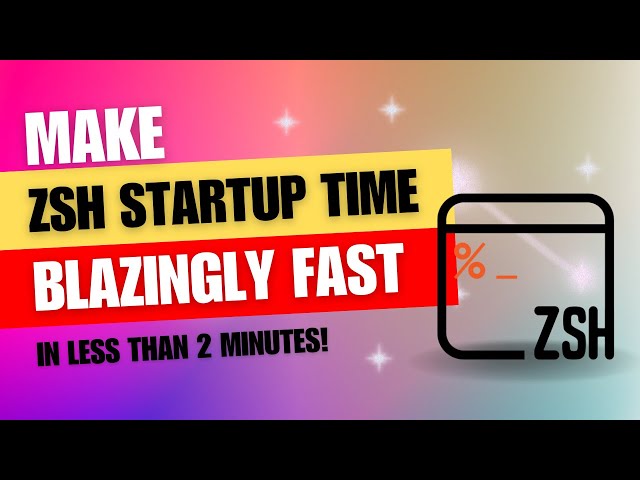Make ZShell (ZSH) Startup Time Faster in Less than 2 Minutes
