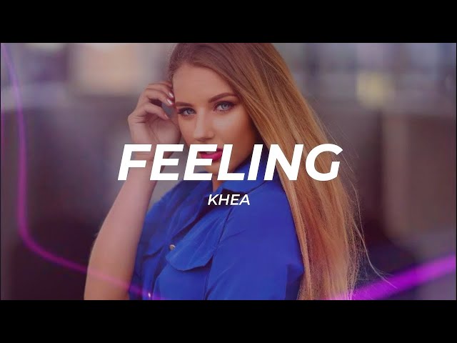 KHEA - FEELING (Letra/Lyrics)  | 1 Hour Version