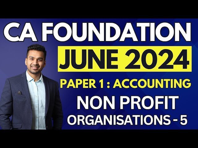 Most Imp Questions | Ch 8 Non Profit Organization - 5 | CA Foundation Accounts June 2024