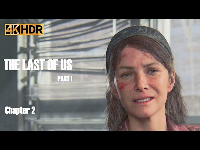 The Last of Us - Part 1 - Chapter 2 - Gameplay Walkthrough No Commentary (4K60-UHD HDR)