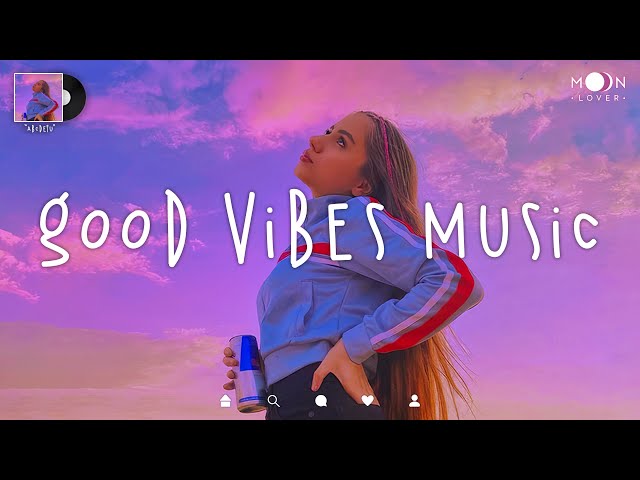 Good vibes music 🍨 Tiktok viral songs 🎵 Tiktok mashup 2023