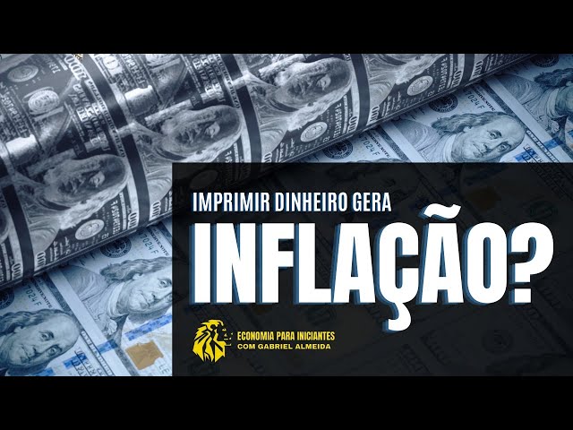 Por que IMPRIMIR mais DINHEIRO gera INFLAÇÃO? | Economia