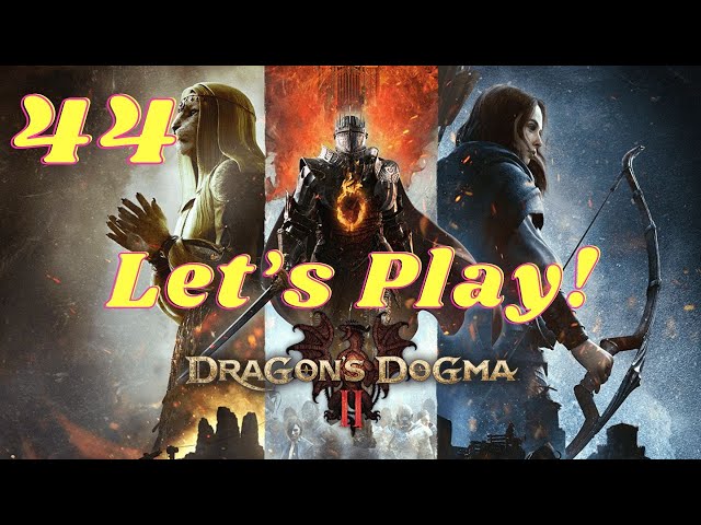 Dragon's Dogma 2 Let's Play! 44: The Hero (Unmoored World)