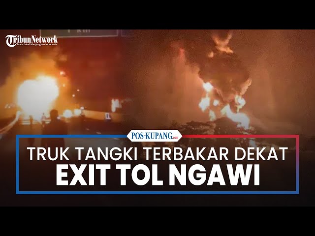 Truk Tangki Terbakar Hebat di Tol Ngawi Kertosono