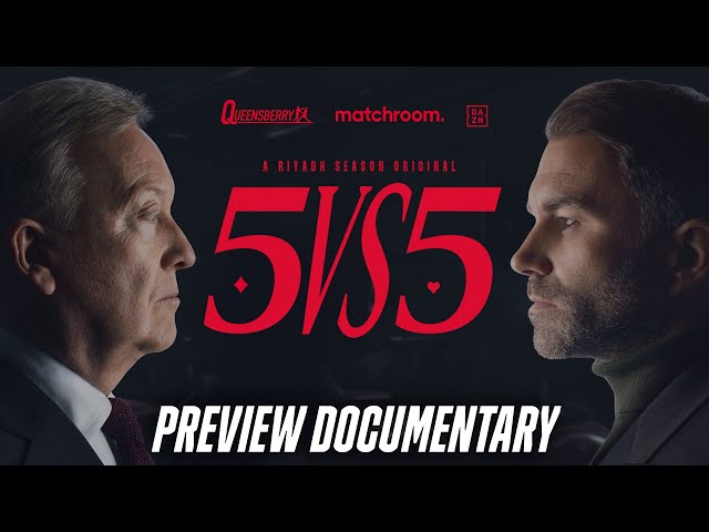 Coming Soon To DAZN: Queensberry vs. Matchroom 5v5: The Preview Documentary