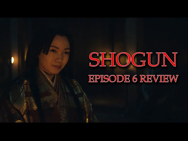 Shogun (2024) Episode 6 Review
