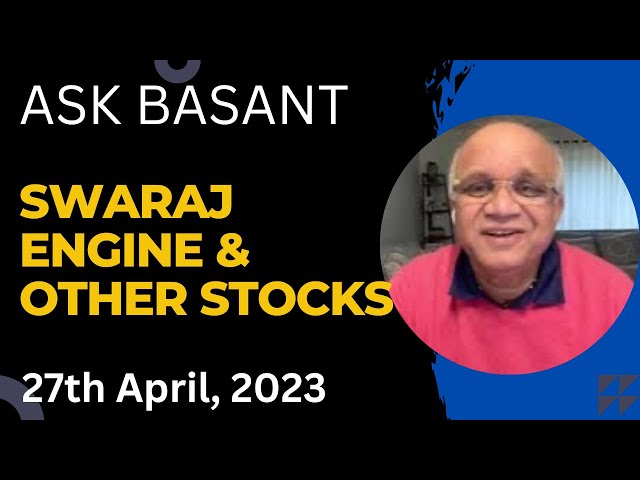 Ask Basant : Swaraj Engines and  other stocks - 27th April 2023