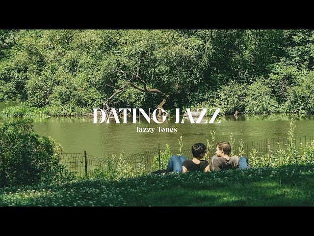 Dating Jazz - Feel the love in the air ❤️ Perfect smooth Jazz melody for a date at the par