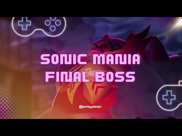 Artsy Sister vs Robotnic and Eggman - Sonic Mania True End
