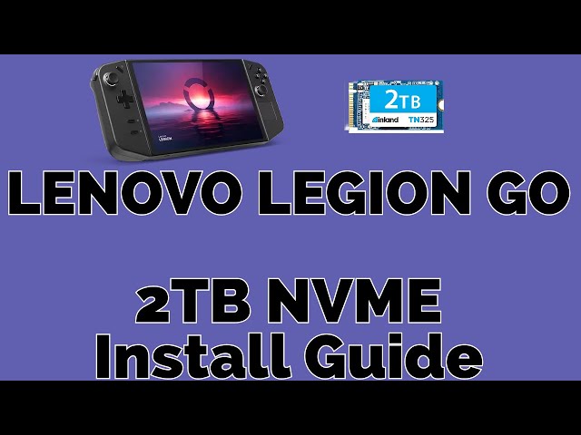 Upgrade Your Lenovo LEGION GO: Easy Step-by-Step 2TB NVME SSD Installation