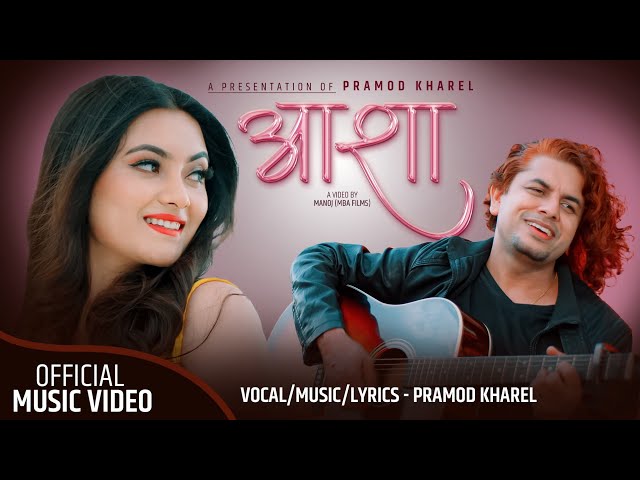 Aasha || Pramod Kharel || Sneha Thapa || Official Music Video