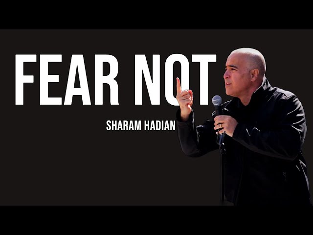 Fear Not - Pastor Sharam Hadian (CATCH Service)