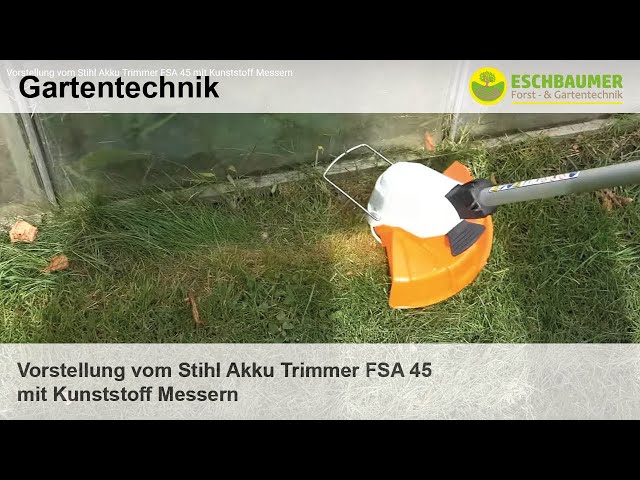 Vorstellung vom Stihl Akku Trimmer FSA 45 mit Kunststoff Messern