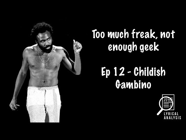 Childish Gambino | Lyrical Analysis Podcast #12