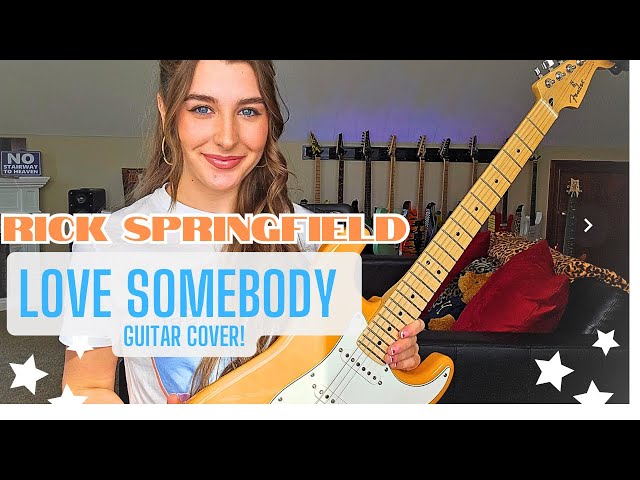 Love Somebody - Rick Springfield Guitar Cover!