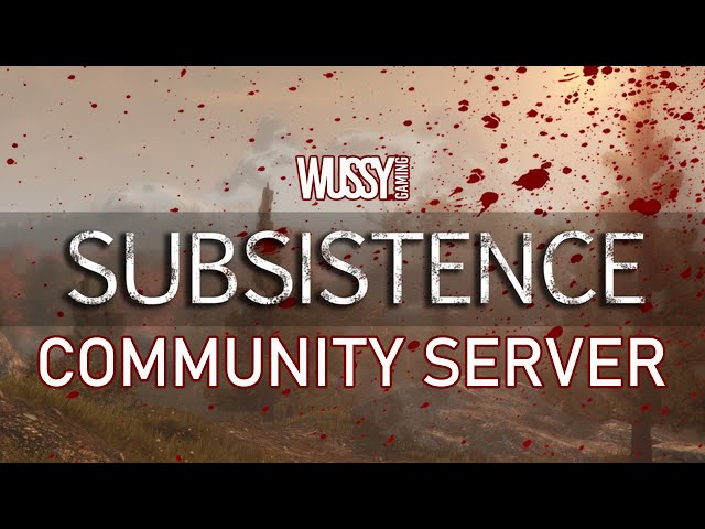 Subsistence MP Wussy Server - ALPHA 63 - Season 1 - Part 8 -  Live Stream!