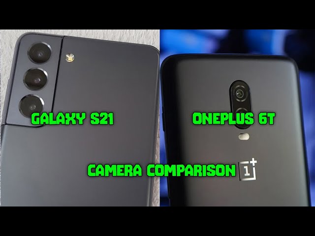 Samsung Galaxy S21 vs OnePlus 6T - Camera Test 2024
