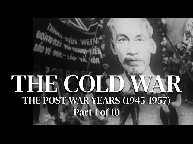 The Cold War: The Post-War Years 1945-1957  (Part 1: 1945-1946)