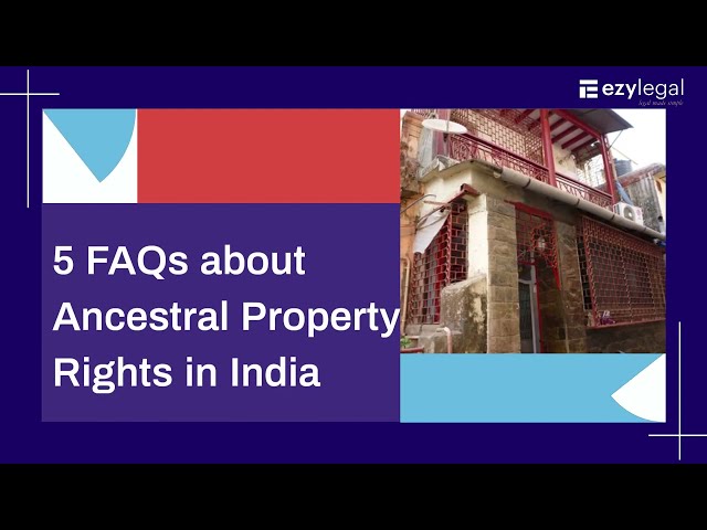 5 FAQs about Ancestral Property Right in India || ezyLegal