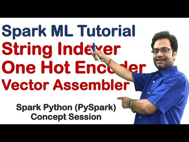 Spark Feature Transformation | StringIndexer | OneHotEncoderEstimator | Vector Assembler | Part - 8