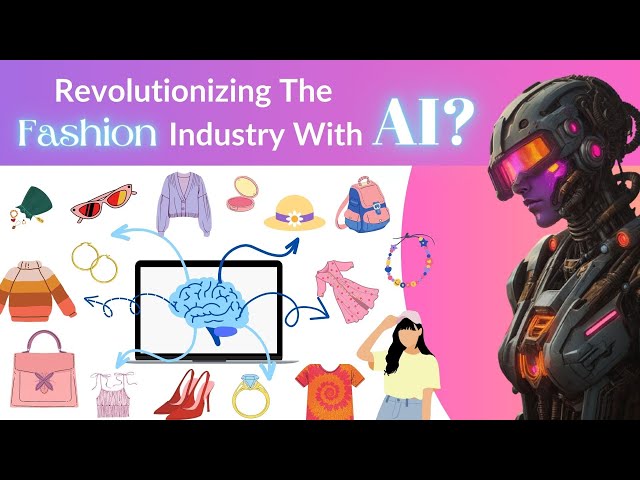 How AI Is Revolutionizing The Fashion Industry!
