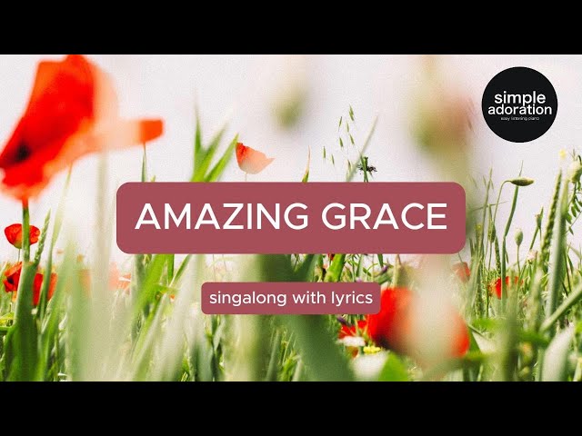 Amazing Grace - Easy Piano and Singalong Lyrics