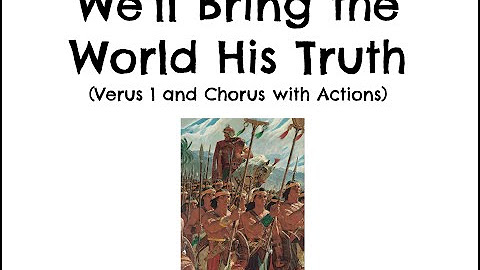 We'll Bring the World His Truth