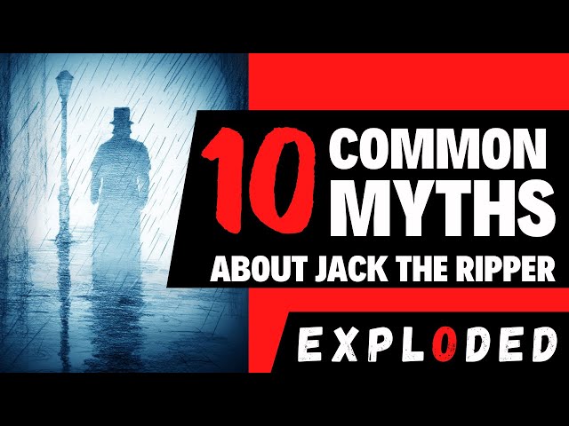 10 Common Myths About Jack The Ripper Exploded.