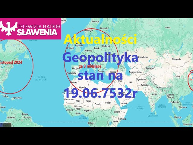 Aktualności Geopolityka stan na 19.06.7532r.sław/2024r.łac