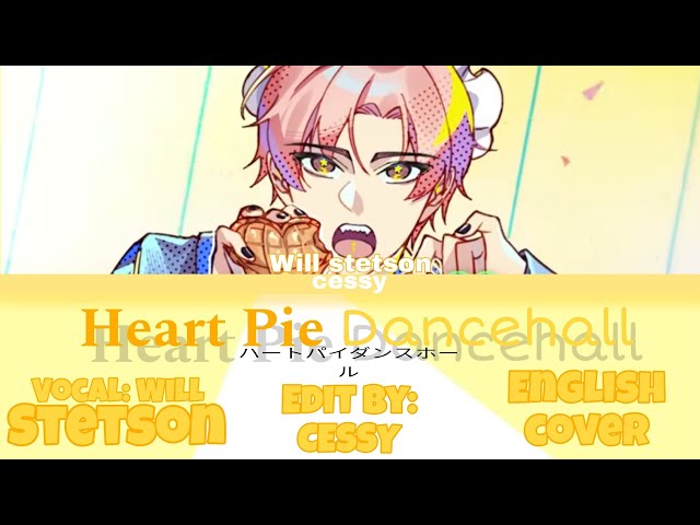 Heart pie dancehall [ハートパイダンスホール] Vocal: Will Stetson English cover [Lyrics]