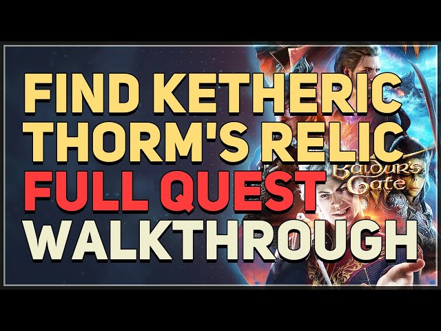 Find Ketheric Thorm's Relic Baldur's Gate 3