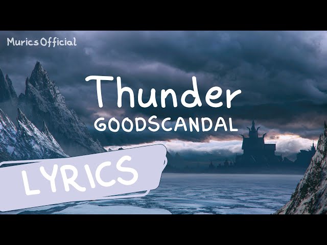 THUNDER - GOODSCANDAL | LYRICS