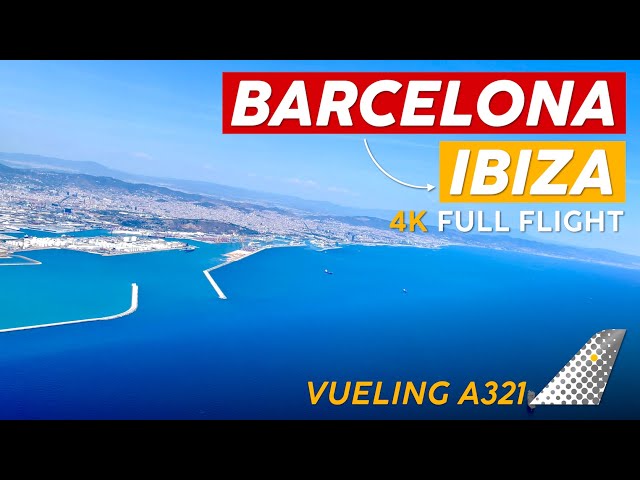 FULL FLIGHT  Barcelona to Ibiza 🇪🇸 【4K In Flight Video】Vueling A321