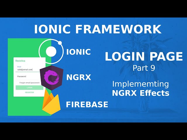 Ionic Tutorial #11.7 - Login Page #9 - Implementing NGRX effects