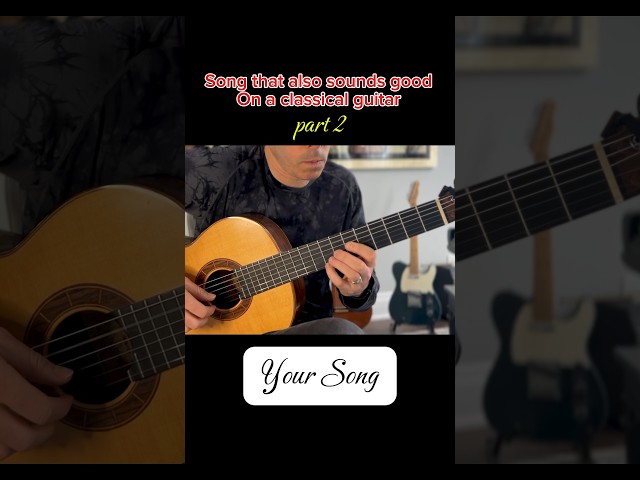 Your Song on classical guitar #classicalguitar #eltonjohn