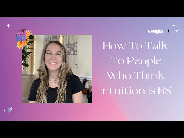 How To Talk To People Who Think Intuition is BS