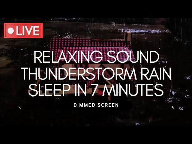 🔴Overcome Stress & Sleep fast in 7 Minutes💤Thunderstorm Rain Sounds for Deep Sleep