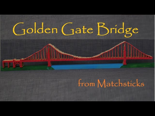 Golden Gate Bridge Model from Matches - Match Chain Reaction