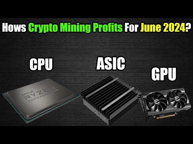 State Of Crypto Mining June 2024 - GPU Mining, CPU Mining, ASIC Mining Profits