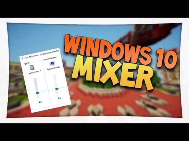 [Tutorial] Windows 10 Mixer Zurückholen!| EinChriis