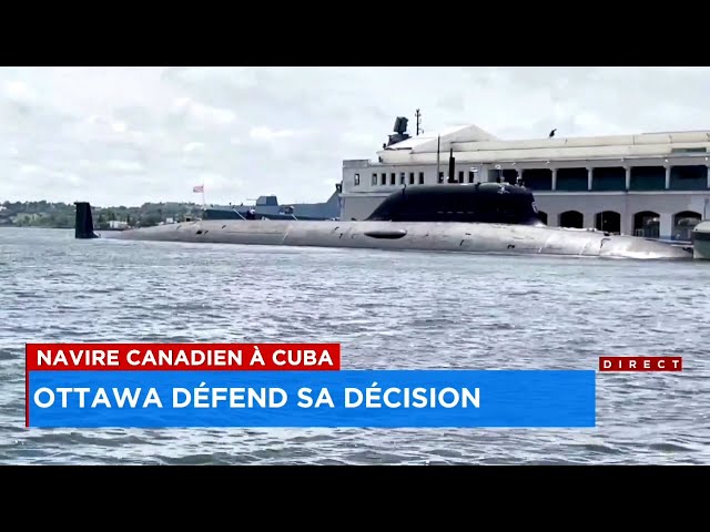 Navire canadien à Cuba: une présence militaire critiquée - Explications, 17h
