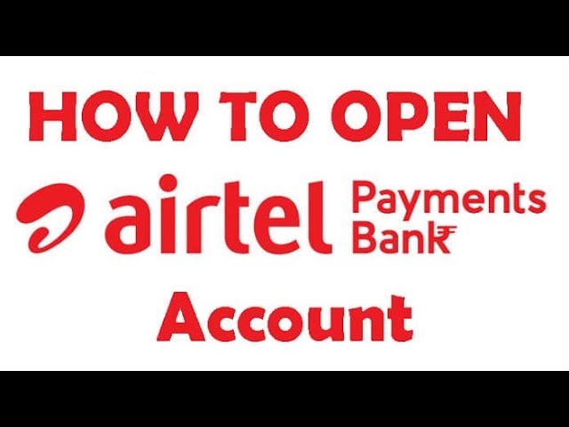 HOW TO OPEN AIRTEL PAYMENTS BANK ACCOUNT ONLINE