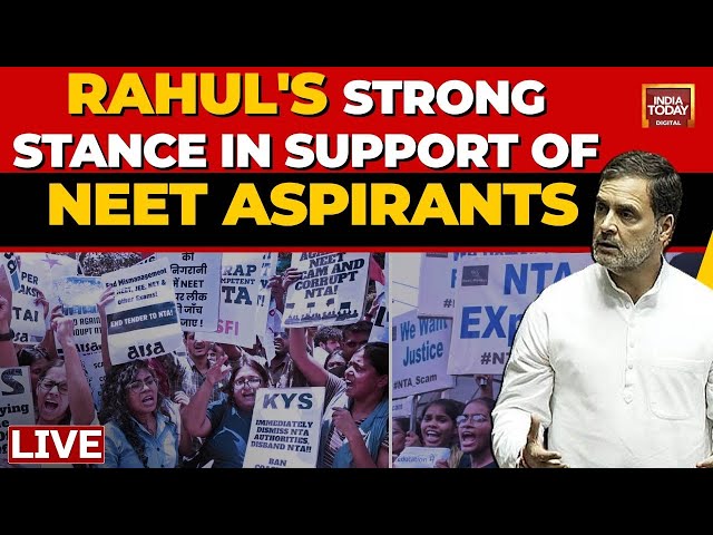 LIVE NEET Row: Rahul Gandhi Ups The Ante Against Modi Govt | NEET Debate In Parliament | India Today