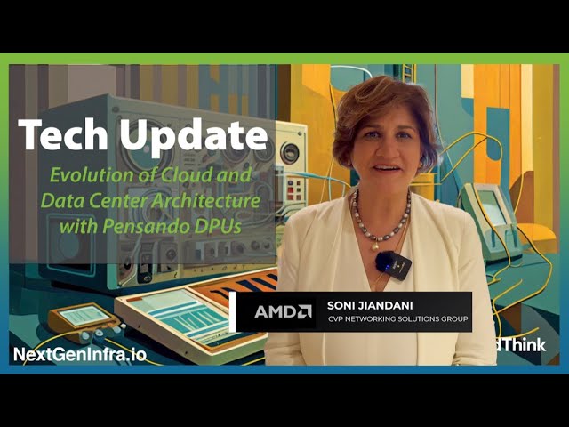 Tech Update: Data Center Network Evolution with AMD Pensando DPUs