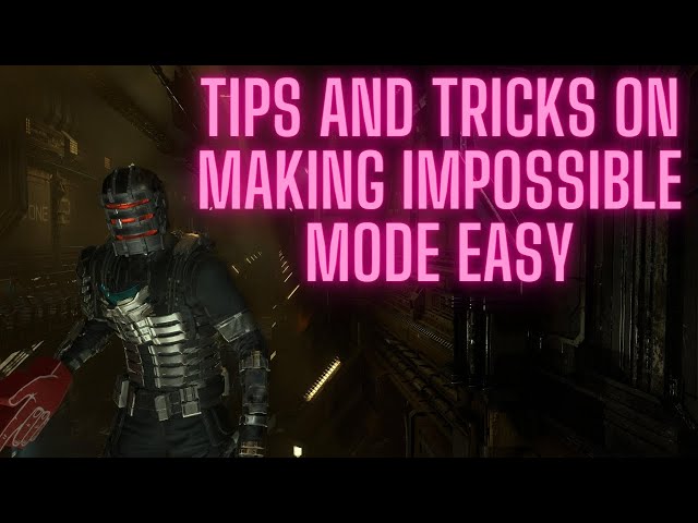 Dead Space Remake Tips On Beating Impossible Mode